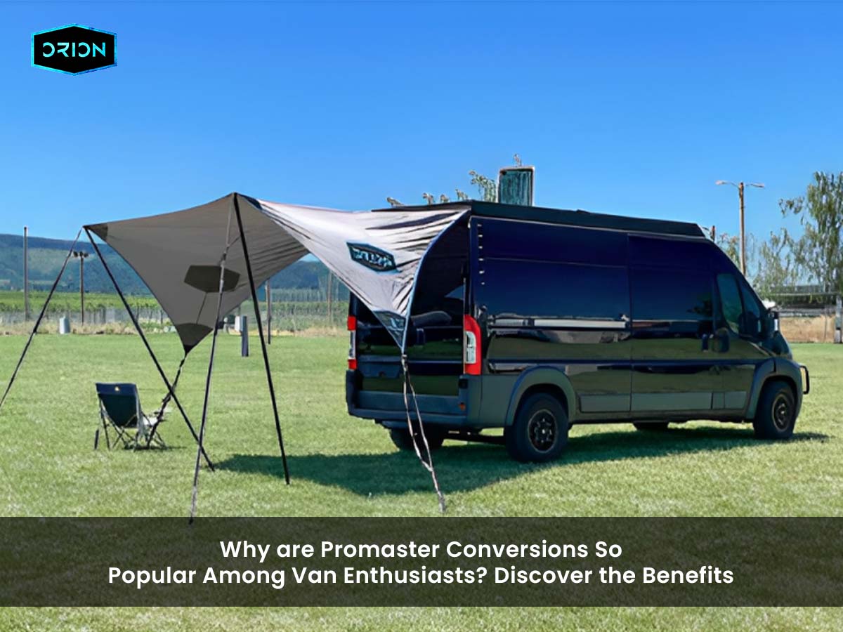 Why are Promaster Conversions So Popular Among Van Enthusiasts? Discover the Benefits!