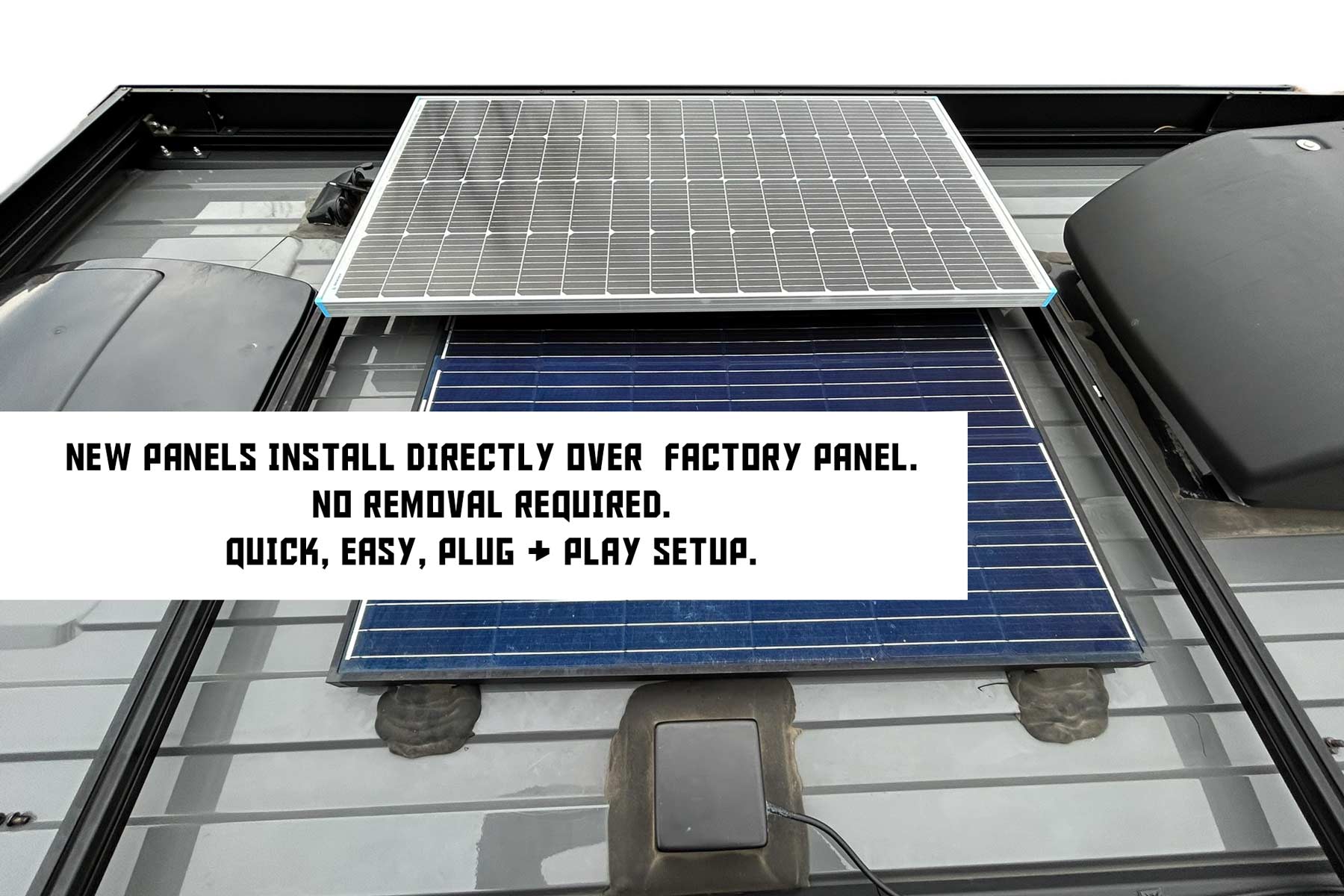 new solar panels install directly over factory panel. No removal necessary. Plug and play