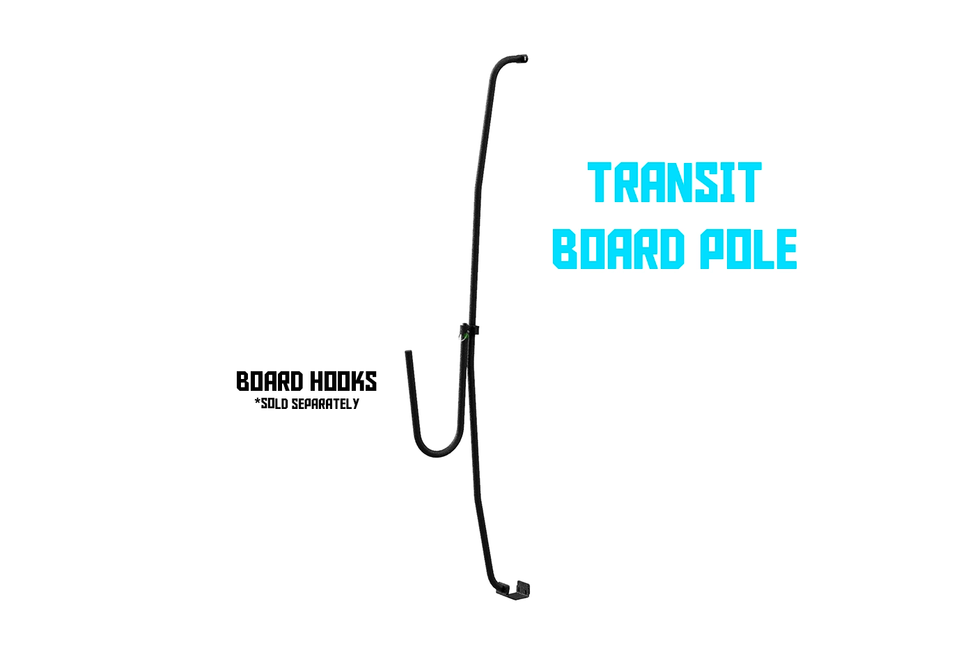 A black transit board pole with hook attachments, shown on a plain white background with blue text reading 'TRANSIT BOARD POLE' and smaller text 'BOARD HOOKS *SOLD SEPARATELY'.